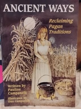 Ancient Ways: Reclaiming Pagan Traditions Book By Pauline & Dan Campanelli Witch